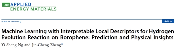 The Research and Postgraduate Centre congratulates Prof. Zheng Jin-Cheng and his student Ng Yi Sheng from the Department of New Energy Science and Engineering, Xiamen University Malaysia, on their recent publication in ACS Applied Energy Materials (IF: 5.5). Ng Yi Sheng, a PhD candidate from Department of New Energy Science and Engineering, conducted this research under the supervision of Prof. Zheng Jin-Cheng . The article, titled "Machine Learning with Interpretable Local Descriptors for Hydrogen Evolutio