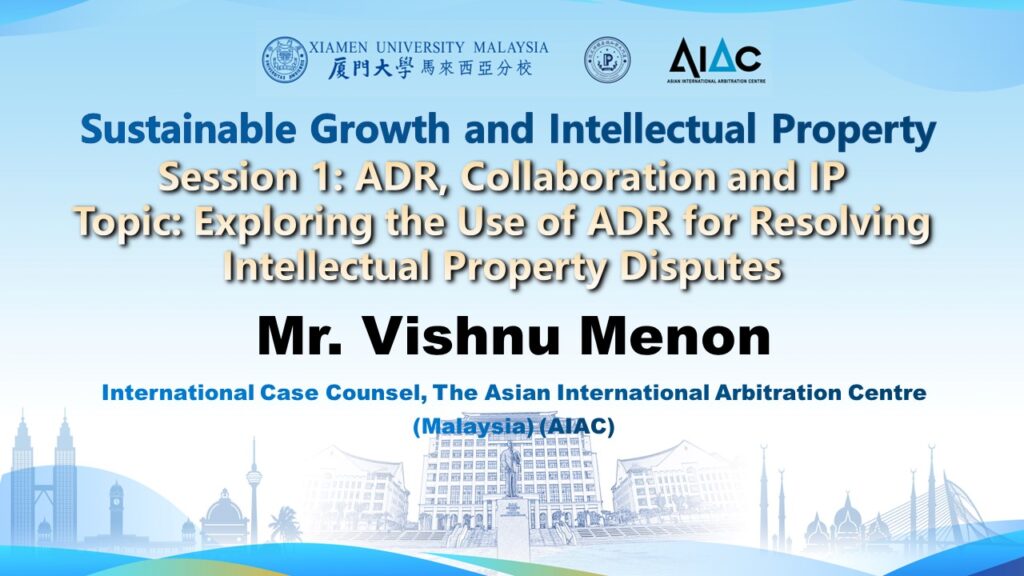 Mr. Vishnu Menon: Exploring the Use of ADR for Resolving Intellectual Property Disputes