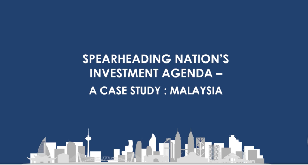XMUM IPIRC Lecture Series Session 2 Spearheading Nation’s Investment Agenda—A Case Study Malaysia